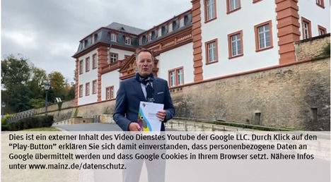 Die Landeshauptstadt Mainz nutzt den Video-Dienst Youtube. Vor einem Klick auf den Play-Button empfängt Youtube keine Daten und setzt keine Cookies. Nähere Informationen über Youtube finden Sie in den Datenschutzinformationen zu unserem Youtube-Kanal: www.mainz.de/datenschutz